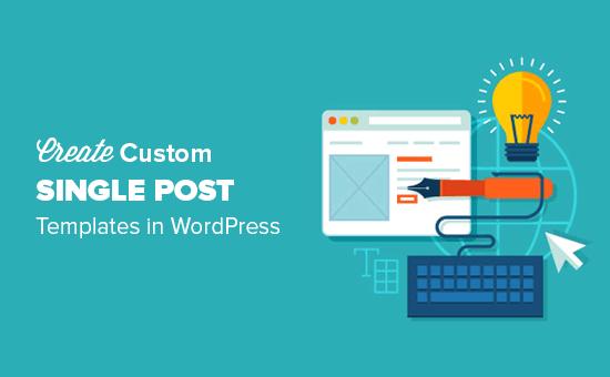 How To Create Custom Single Post Templates In WordPress